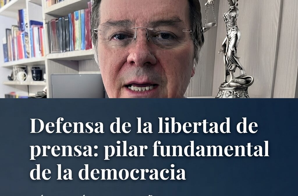Defensa de la libertad de prensa: pilar fundamental de la democracia
